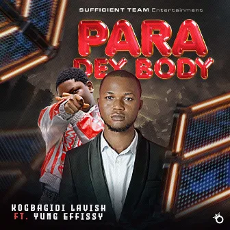 Para Dey Body by Kogbagidi Lavish