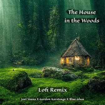 The House in the Woods (Remix) by Blue Glass