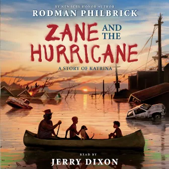 Zane and the Hurricane [A Story of Katrina (Unabridged)] by Rodman Philbrick