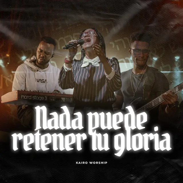 Nada Puede Retener Tu Gloria