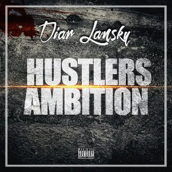 Hustlers Ambition by Diar Lansky