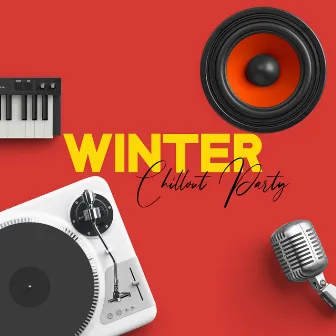 Winter Chillout Party – 15 Great Melodies to Relax After Hours by Sexy Chillout Music Cafe & Ministry of Relaxation Music