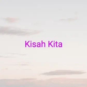 Kisah Kita by LAKSANA BAND