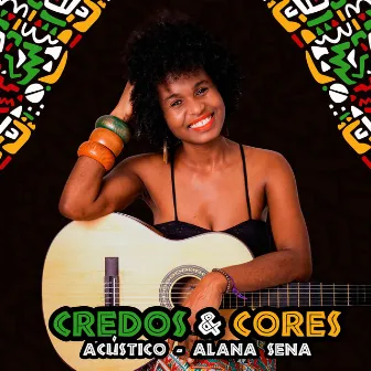 Credos & Cores (Acústico) by Alana Sena