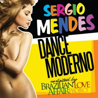 Dance Moderno (Revisited By Brazilian Love Affair Project) by Sérgio Mendes