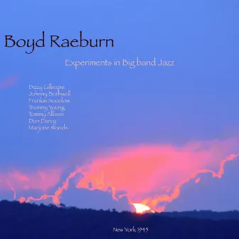 Experiments In Big Band Jazz by Boyd Raeburn