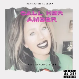 Call Her Amber by Chain Gang Boss