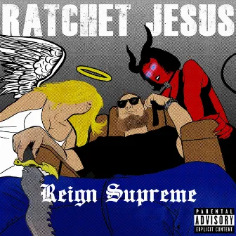 Reign Supreme by Ratchet Jesus