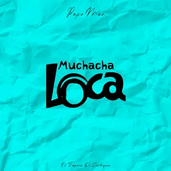 Muchacha Loca by Alvarito Canoles