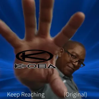 K-OBA (Keep Reaching) by K-Oba