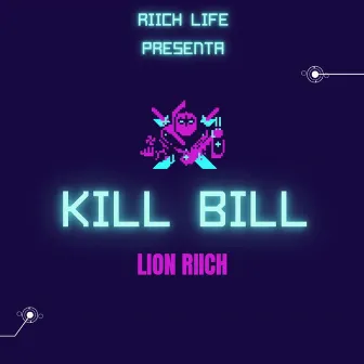 Kill Bill by Lion Riich