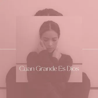 Cuan Grande Es Dios by Jesus Polanco