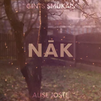 Nāk by Gints Smukais