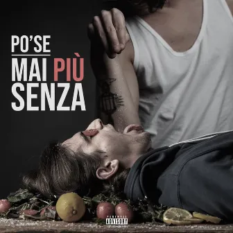 MAI PIÙ SENZA by PO'SE