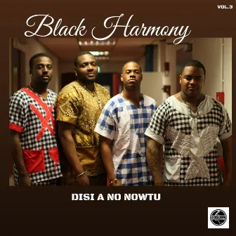 Disi a No Nowtu by Black Harmony