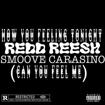 How You Feeling Tonight (Can You Feel Me) by Redd Reesh