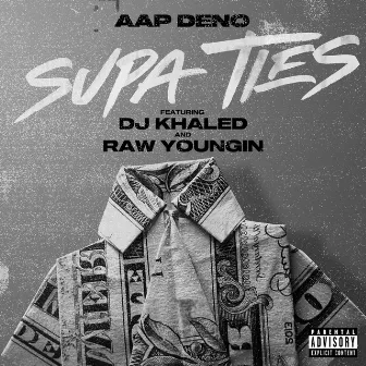 Supa Ties (feat. DJ Khaled & Raw Youngin) by Raw Youngin