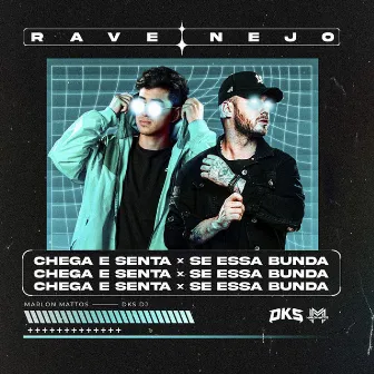 Rave Chega e Senta VS Se Essa Bunda by DKS DJ