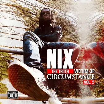 Victim of Circumstance, Vol. 2 by NIX THE TRUTH