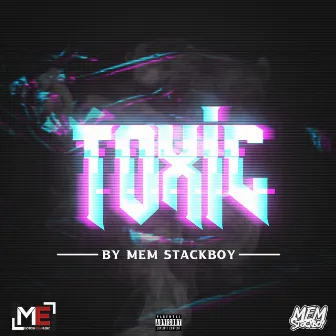 Toxic by MEM Stackboy