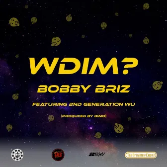 Wdim? by Bobby Briz