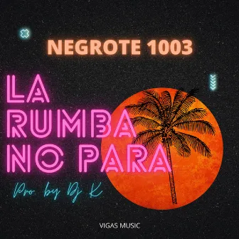 La rumba no para by Negrote 1003