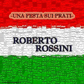 Una Festa Sui Prati by ROBERTO ROSSINI