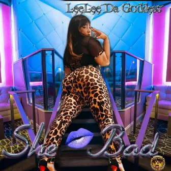 She Bad by LeeLee Da Goddess