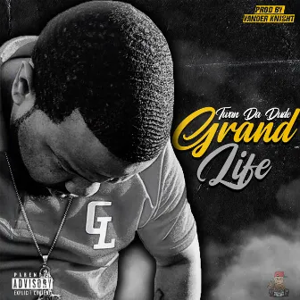 Grand Life by Twan da Dude