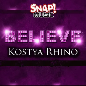 Believe by Kostya Rhino