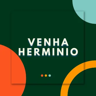 Venha by Herminio