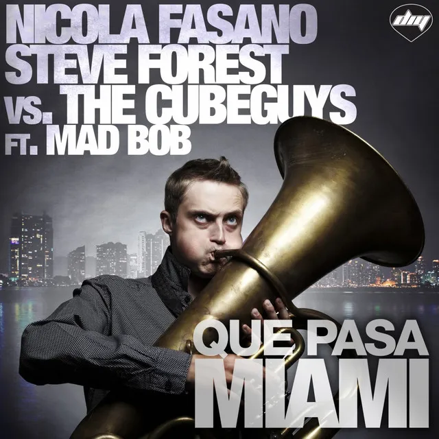 Que Pasa Miami (Nicola Fasano & Steve Forest Mix) - Nicola Fasano & Steve Forest Vs The Cube Guys