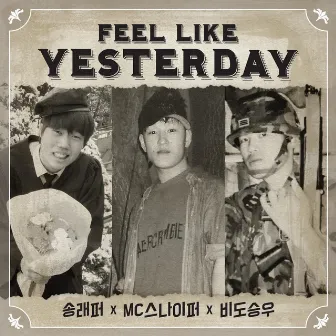 Feel Like Yesterday by Vido Seoung Woo