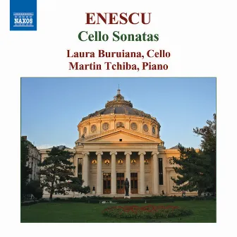 Enescu: Cello Sonatas, Op. 26 by Laura Buruiana