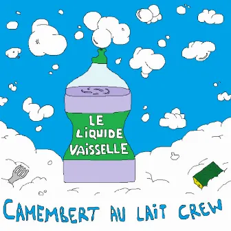 Le liquide vaisselle by Camembert Au Lait Crew