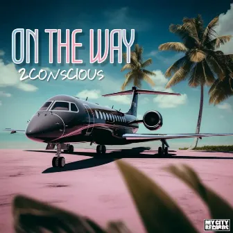 On The Way by 2 Conscious