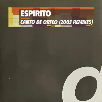 Canto De Orfeo (2003 Remixes) by Espirito