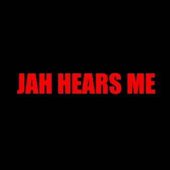 JAH HEARS ME by SENNID