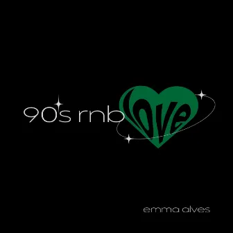 90's RnB Love by Emma Alves