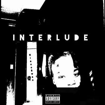 i n t e r l u d e by Blacc $wan