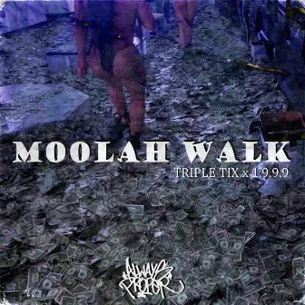 Moolah Walk by Triple Tix