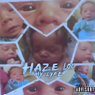 My lyfe by Haze Loc