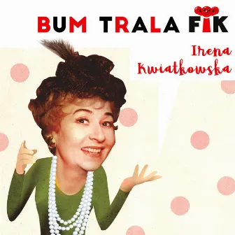 Bum Trala Fik by Krystyna Kwiatkowska