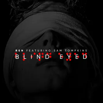 Blind Eyed (feat. Sam Tompkins) by Ren