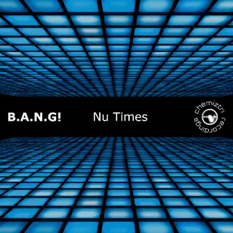 Nu Times by B.A.N.G!