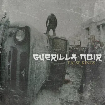 False Kings by Guerilla Noir