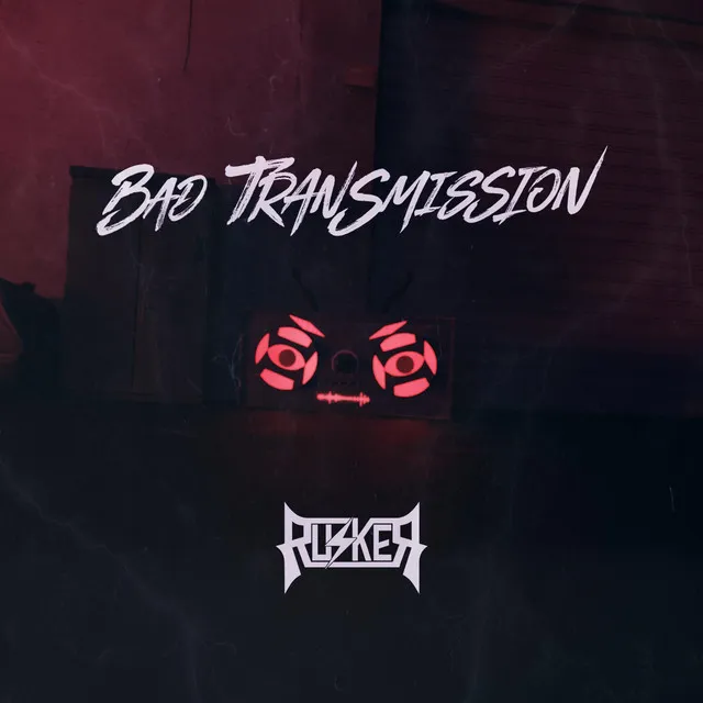 BAD TRANSMISSION