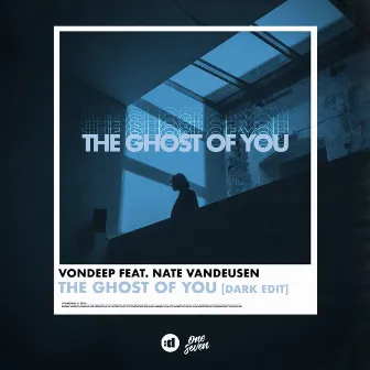 The Ghost of You (feat. Nate VanDeusen) [Dark Edit] by VonDeep