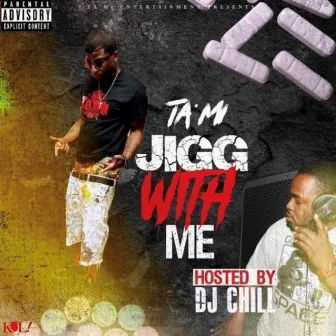 JIGG WIT ME by Ta'mi