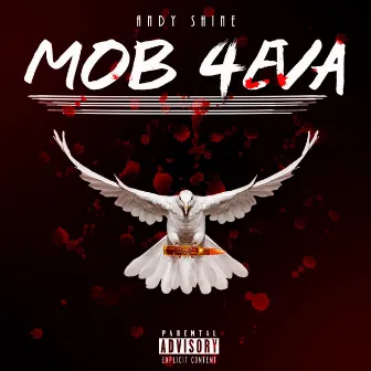 Mob 4eva by Andy Shine